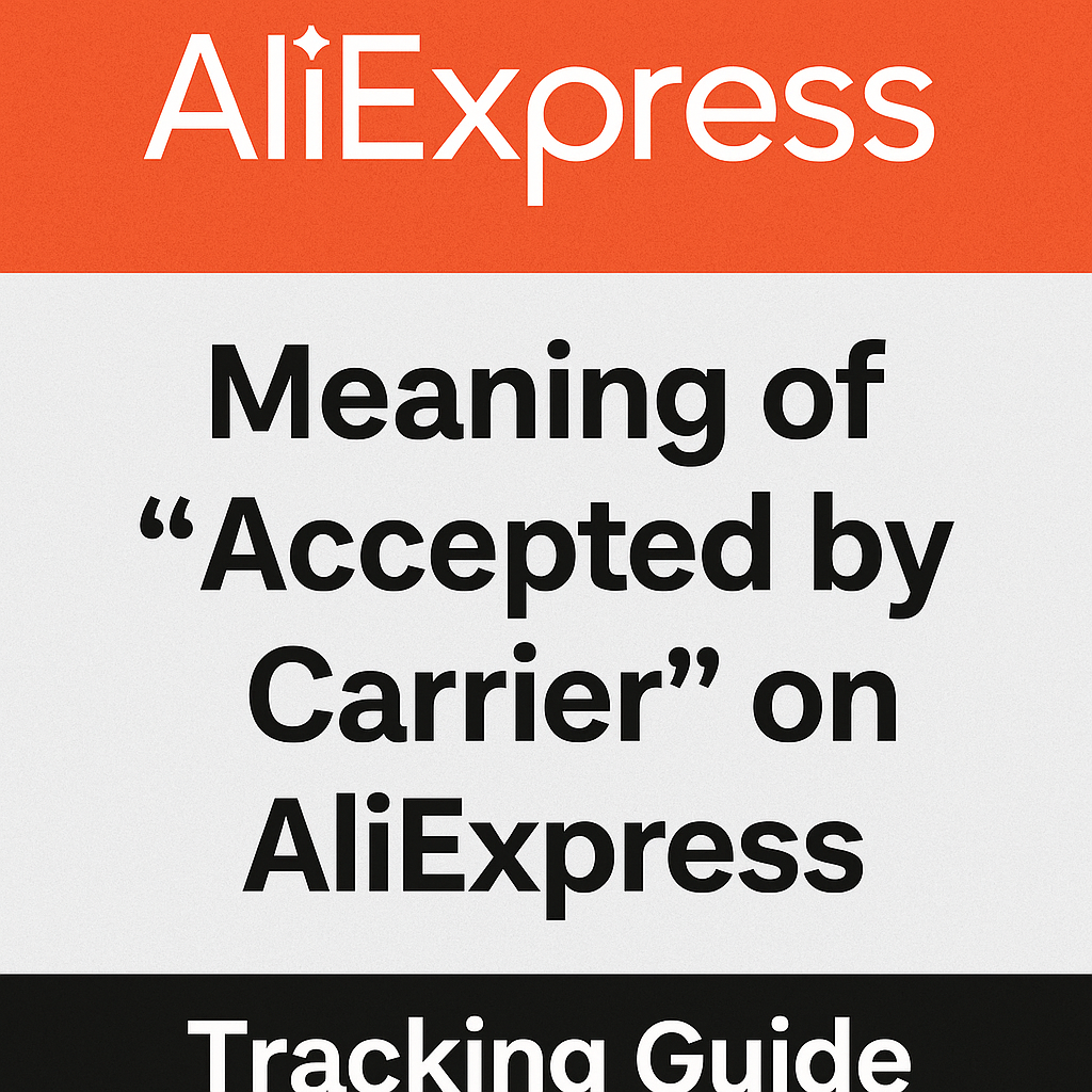 Meaning of "Accepted by Carrier" on AliExpress (Tracking Guide)