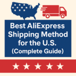 Best AliExpress Shipping Method for the U.S. (Complete 2026 Guide)