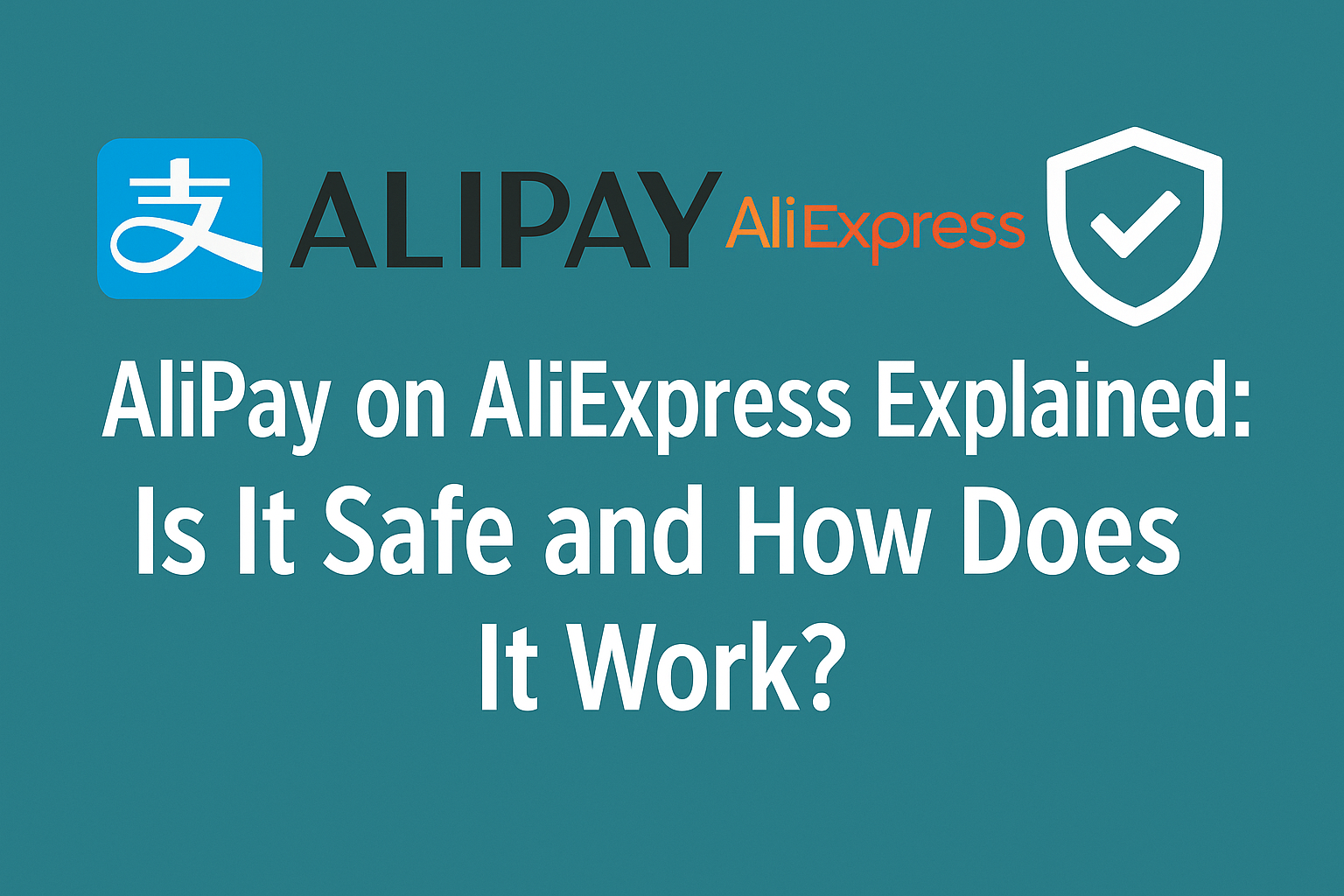 AliPay on AliExpress Explained: Is It Safe and How Does It Work?