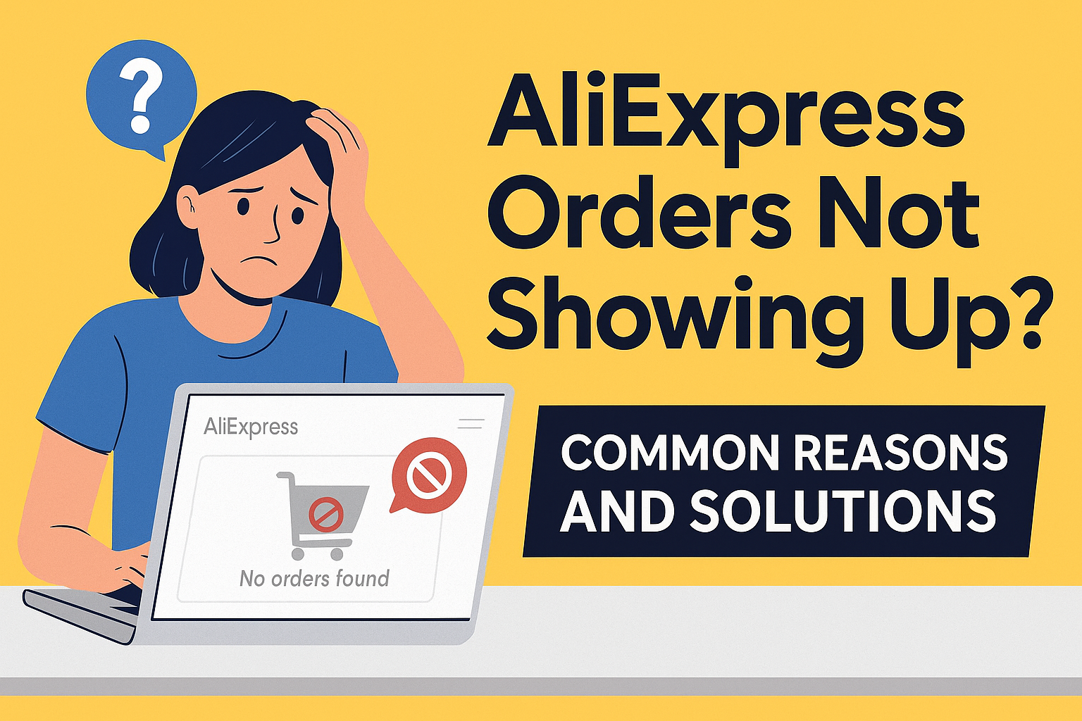 AliExpress Orders Not Showing Up? Common Reasons and Solutions